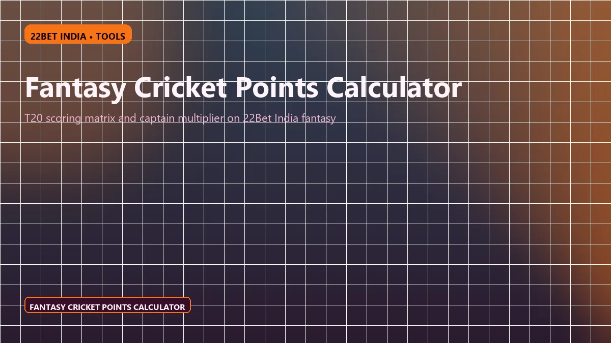 Fantasy cricket points calculator 22Bet India T20 scoring matrix Dream11 reference framework