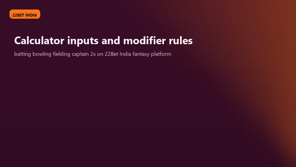 Fantasy cricket points calculator inputs outputs flow 22Bet India scoring matrix