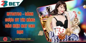 Mybet88 - Sảnh cược uy tín hàng đầu hiện nay cho bạn