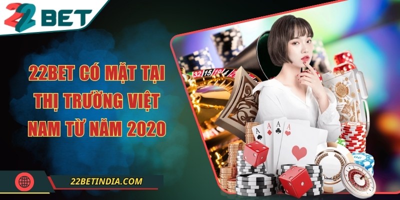 Tìm hiểu chung về nhà cái uy tín 22Bet