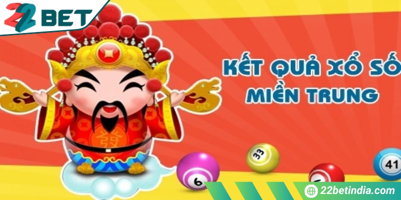 Tìm hiểu chung về xổ số miền Trung tại nhà cái 22Bet